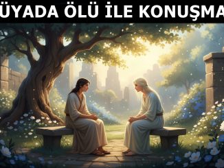 "Rüyada Ölü İle Konuşmak"