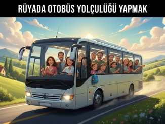 "Rüyada Otobüs Yolculuğu Yapmak"
