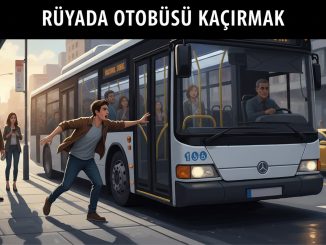"Rüyada Otobüsü Kaçırmak"