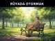 "Rüyada Oturmak"