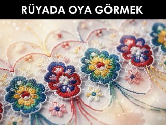 "Rüyada Oya Görmek"