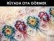 "Rüyada Oya Görmek"