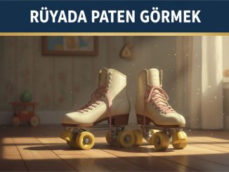 "Rüyada Paten Görmek"
