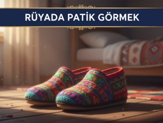 "Rüyada Patik Görmek"
