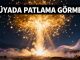 "Rüyada Patlama Görmek"