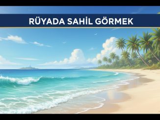 "Rüyada Sahil Görmek"