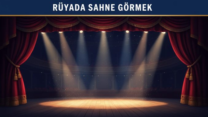 "Rüyada Sahne Görmek"