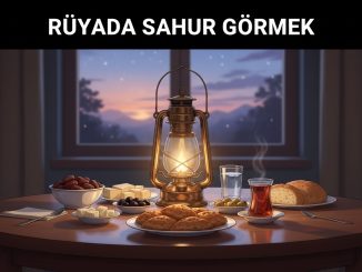 "Rüyada Sahur Görmek"