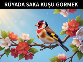 "Rüyada Saka Kuşu Görmek"