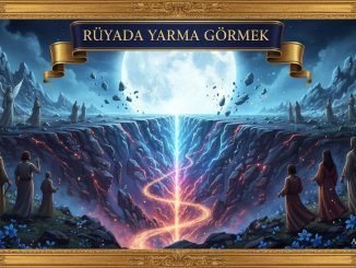 "Rüyada Yarma Görmek"