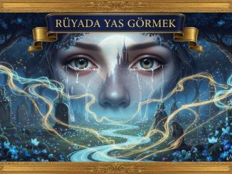 "Rüyada Yaş Görmek"