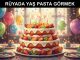 "Rüyada Yaş Pasta Görmek"