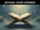 "Rüyada Yasin Görmek"